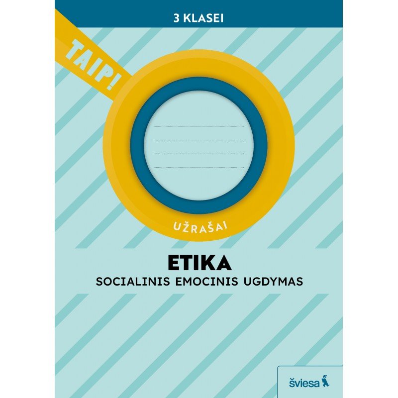 Etika. Užrašai 3 klasei (pagal 2022 m. BUP). Serija TAIP! Etika. Užrašai 3 klasei (pagal 2022 m. BUP). Serija TAIP!