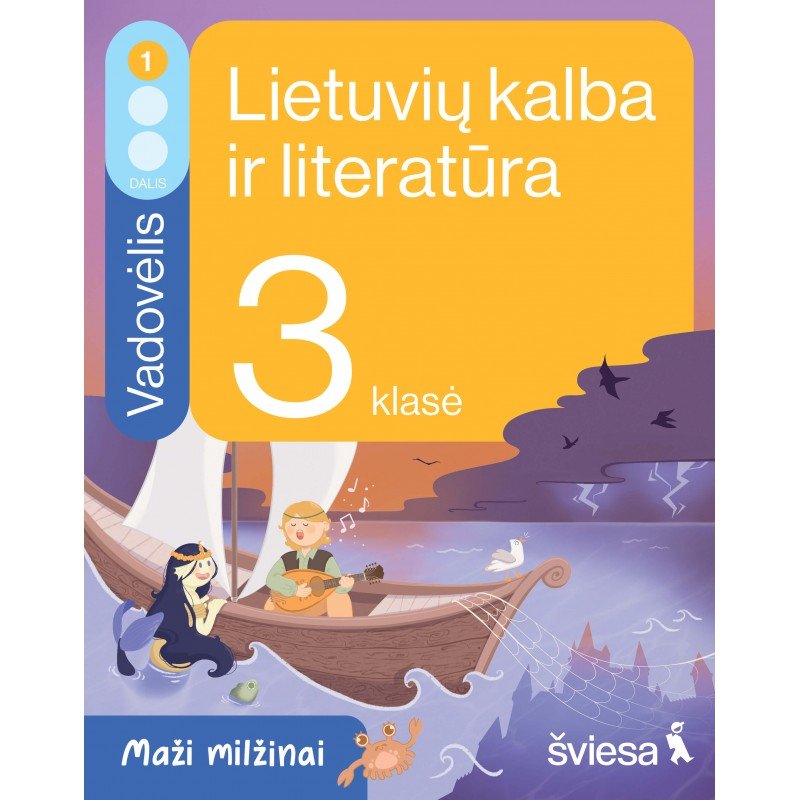Lietuvių kalba ir literatūra. Vadovėlis 3 klasei, 1 dalis. Serija Maži milžinai Lietuvių kalba ir literatūra. Vadovėlis 3 klasei, 1 dalis. Serija Maži milžinai