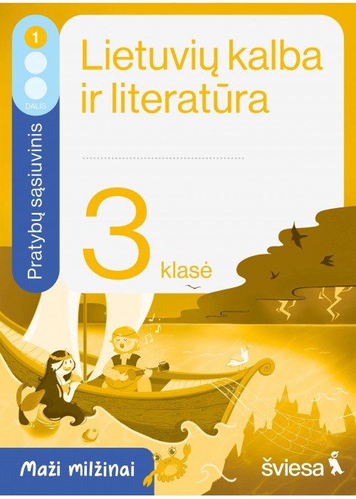 Lietuvių kalba ir literatūra. Pratybų sąsiuvinis 3 klasei, 1 dalis. Serija Maži milžinai