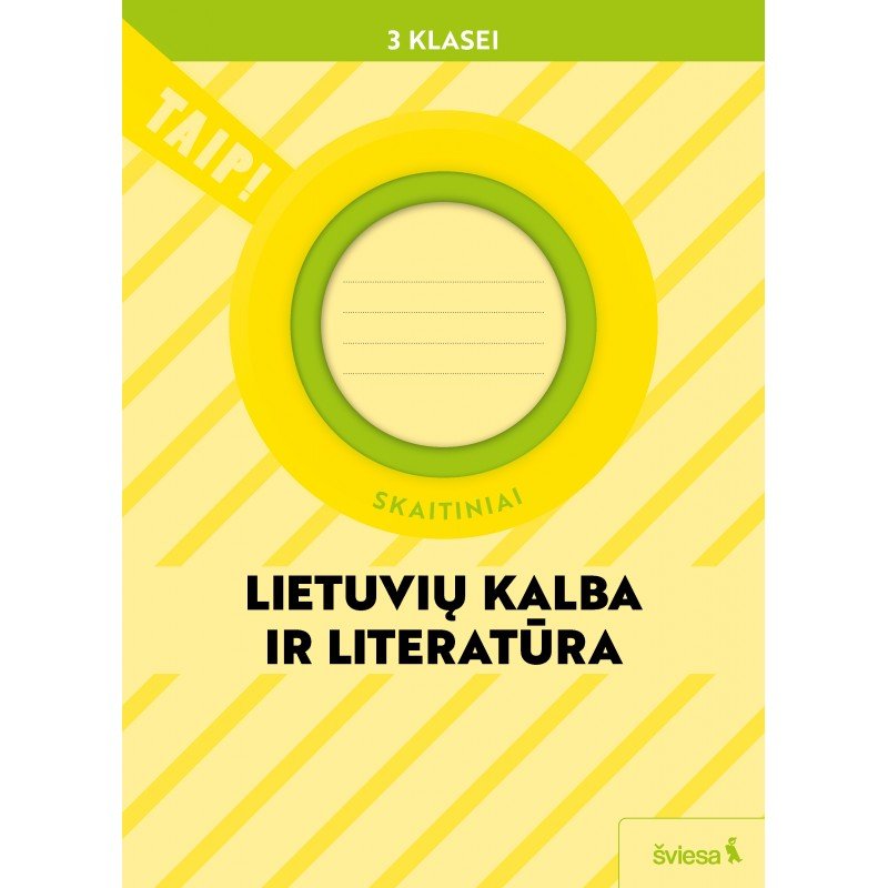 Lietuvių kalba ir literatūra. Skaitiniai 3 klasei (pagal 2022 m. BUP). Serija TAIP! Lietuvių kalba ir literatūra. Skaitiniai 3 klasei (pagal 2022 m. BUP). Serija TAIP!