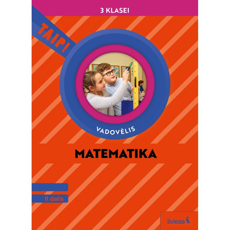 Matematika. Vadovėlis 3 klasei, 2 dalis (pagal 2022 m. BUP). Serija TAIP!