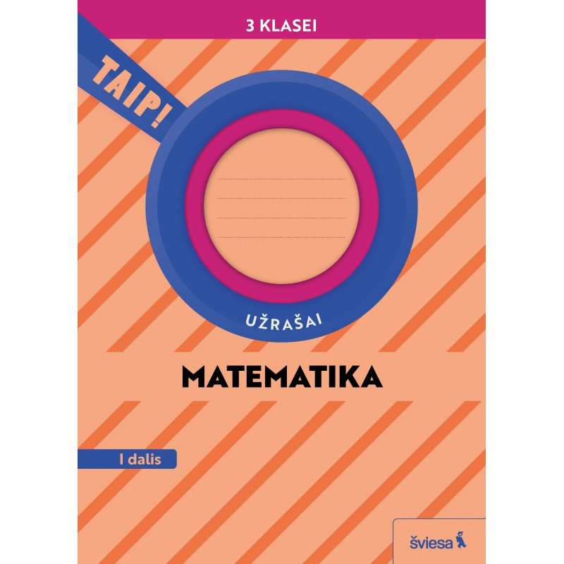 Matematika. Užrašai 3 klasei, 1 dalis (pagal 2022 m. BUP). Serija TAIP! Matematika. Užrašai 3 klasei, 1 dalis (pagal 2022 m. BUP). Serija TAIP!