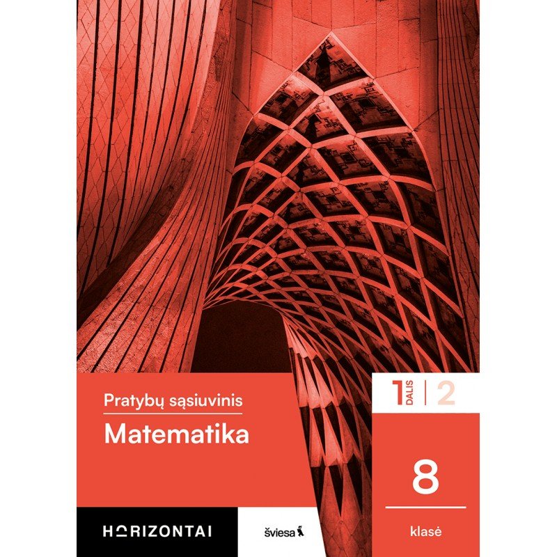 Matematika. Pratybų sąsiuvinis 8 klasei, 1 dalis, serija Horizontai Matematika. Pratybų sąsiuvinis 8 klasei, 1 dalis, serija Horizontai