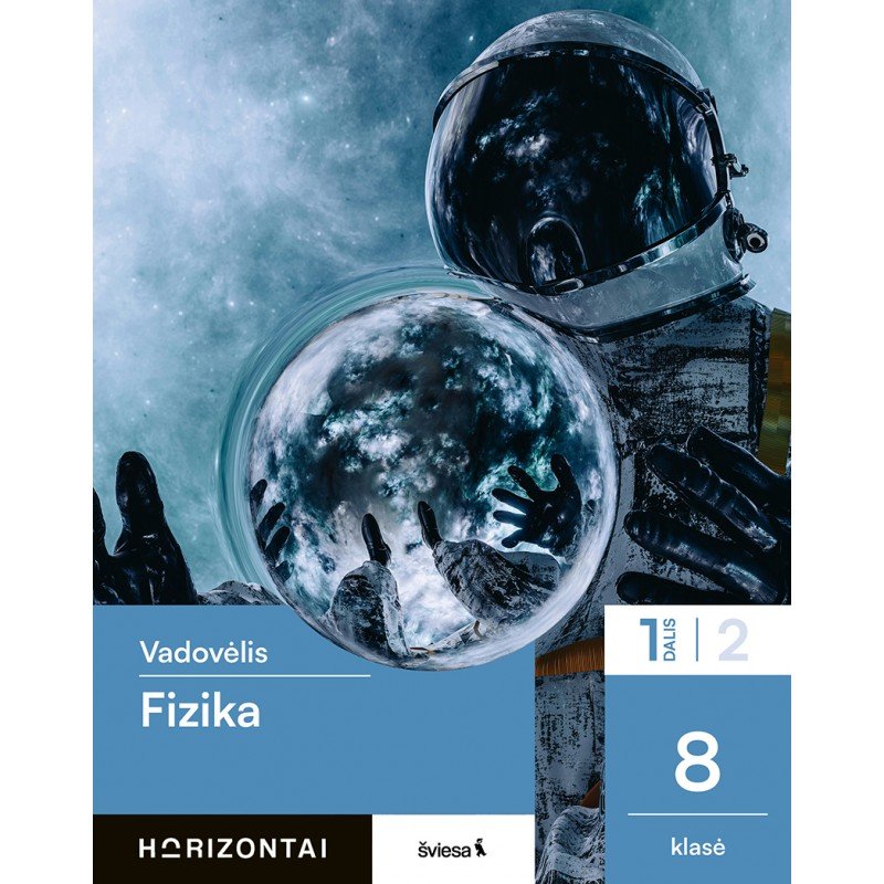 Fizika. Vadovėlis 8 klasei, 1 dalis, serija Horizontai Fizika. Vadovėlis 8 klasei, 1 dalis, serija Horizontai