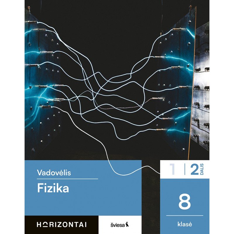 Fizika. Vadovėlis 8 klasei, 2 dalis, serija Horizontai