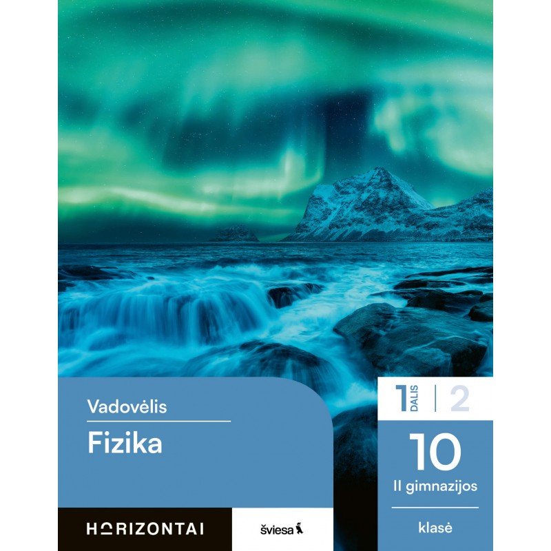 Fizika. Vadovėlis 10 (II gimnazijos) klasė, 1 dalis, serija Horizontai Fizika. Vadovėlis 10 (II gimnazijos) klasė, 1 dalis, serija Horizontai