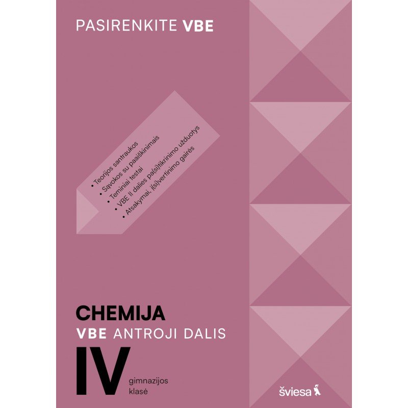 Chemija. VBE II dalis. IV gimnazijos klasė, serija Pasirenkite VBE Chemija. VBE II dalis. IV gimnazijos klasė, serija Pasirenkite VBE