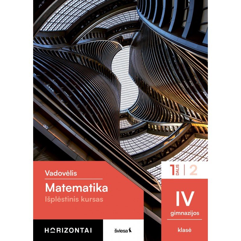 Matematika. Vadovėlis IV gimnazijos klasė, 1 dalis, (Išplėstinis kursas), serija Horizontai Matematika. Vadovėlis IV gimnazijos klasė, 1 dalis, (Išplėstinis kursas), serija Horizontai