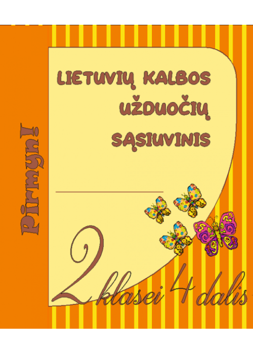 Lietuvių kalbos užduočių sąsiuvinis 2 klasei 4 dalis. Serija PIRMYN!
