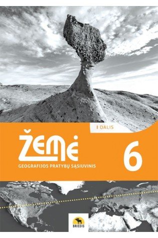 Žemė 6. Geografijos pratybų sąsiuvinis 6 klasei, 1 dalis. 2022 m. BUP