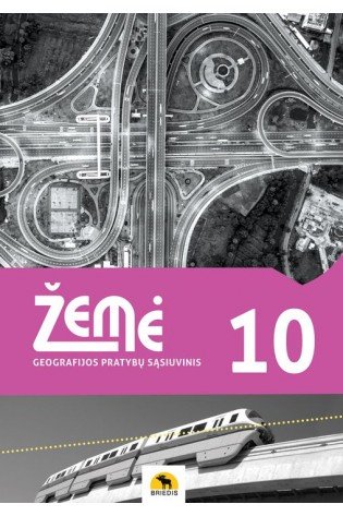 Žemė 10. Geografijos pratybų sąsiuvinis 10 klasei