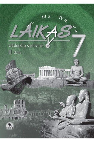 Laikas 7. Istorijos užduočių sąsiuvinis 7 klasei, 2 dalis