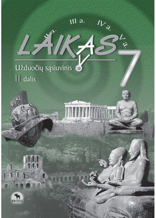 Laikas 7. Istorijos užduočių sąsiuvinis 7 klasei, 2 dalis