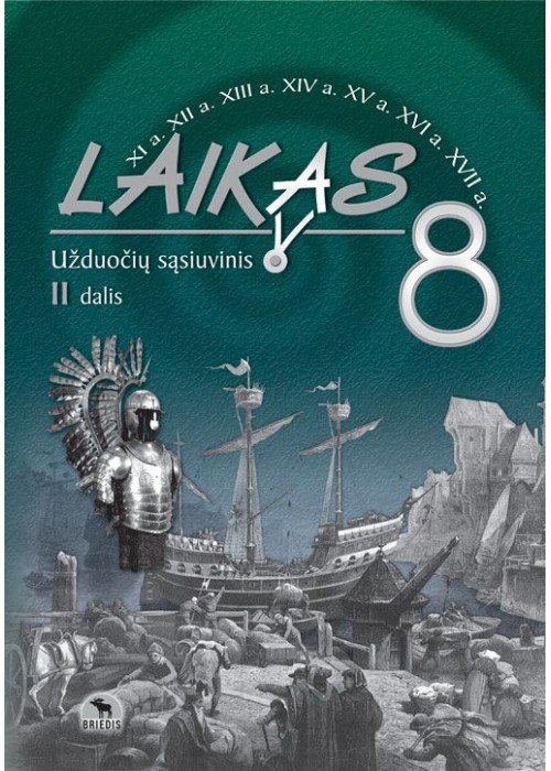 Laikas 8. Istorijos pratybų sąsiuvinis 8 klasei, 2 dalis