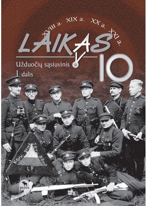 Laikas 10. Istorijos užduočių sąsiuvinis 10 klasei, 1 dalis. 2003m. PUBP