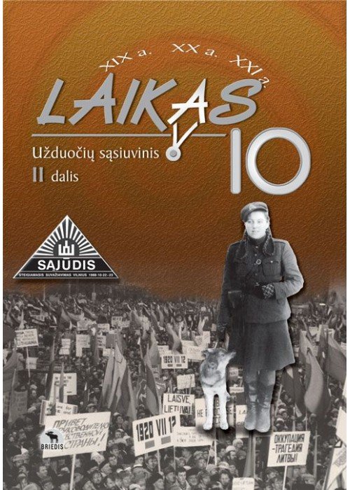 Laikas 10. Istorijos užduočių sąsiuvinis 10 klasei, 2 dalis. 2008m. PUBP